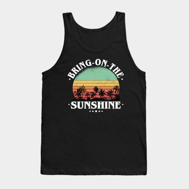 Bring On The Sunshine Tank Top by RuftupDesigns